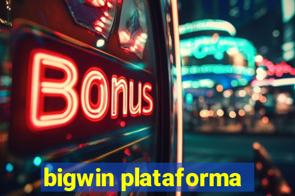 bigwin plataforma